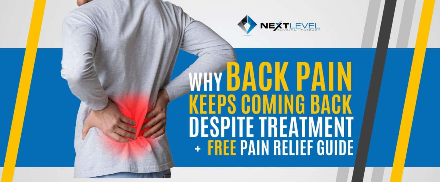 Why Back Pain Keeps Coming Back Despite Treatment | Next Level Physical ...